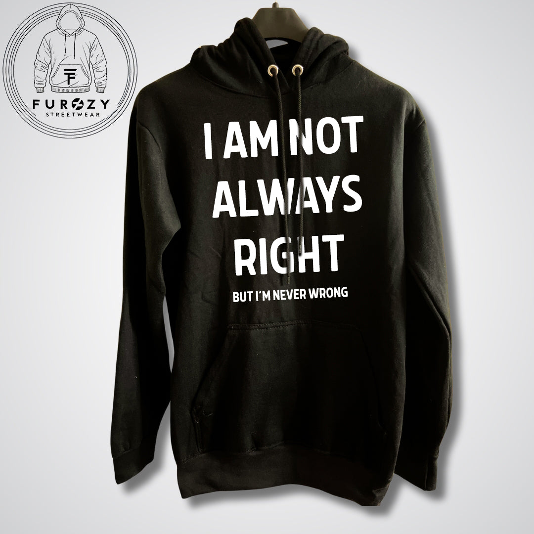 Unisex hoodie - I am never wrong