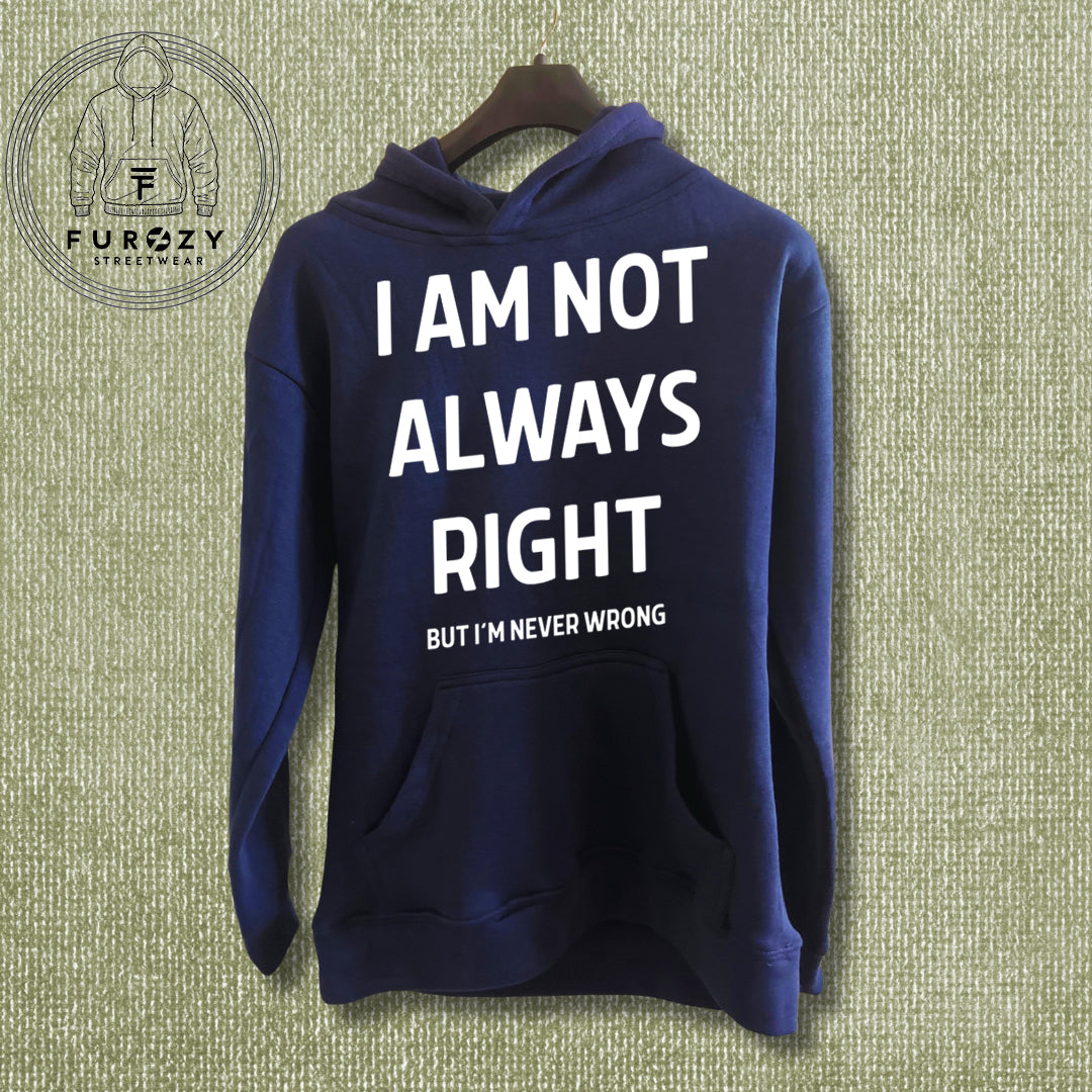 Unisex hoodie - I am never wrong